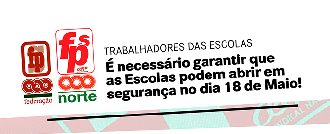 Garantir a segurança da abertura das Escolas no dia 18 de Maio!